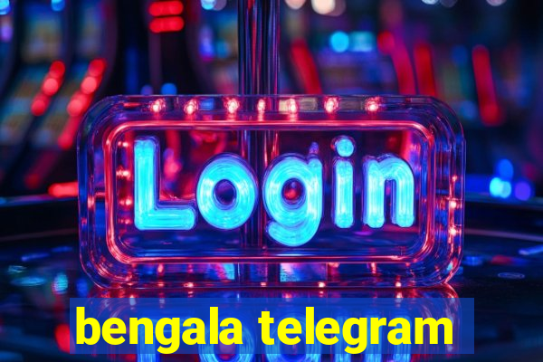 bengala telegram